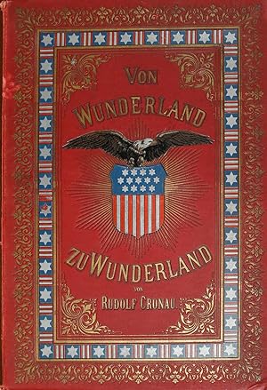 Von Wunderland zu Wunderland. Landschafts- und Lebensbilder aus den Staaten und Territorien der U...