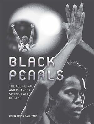 Bild des Verkufers fr Black Pearls : The Aboriginal and Islander Sports Hall of Fame zum Verkauf von GreatBookPrices