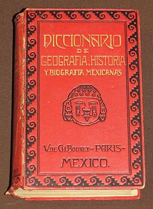 Diccionario De Geografía, Historia Y Biografía Mexicanas