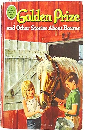 Imagen del vendedor de Golden Prize and Other Stories About Horses (A Whitman Tween Age Book) a la venta por Book Catch & Release