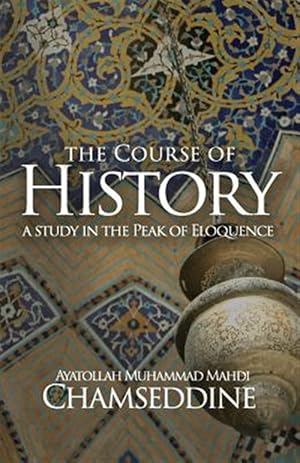 Seller image for The Course of History: A Study in the Peak of Eloquence for sale by GreatBookPrices
