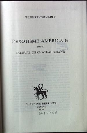 Bild des Verkufers fr L'Exotisme American dans L'Oeuvre de Chateaubriand zum Verkauf von books4less (Versandantiquariat Petra Gros GmbH & Co. KG)