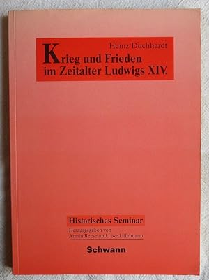 Seller image for Krieg und Frieden im Zeitalter Ludwigs XIV. ; Historisches Seminar ; Bd. 4 for sale by VersandAntiquariat Claus Sydow