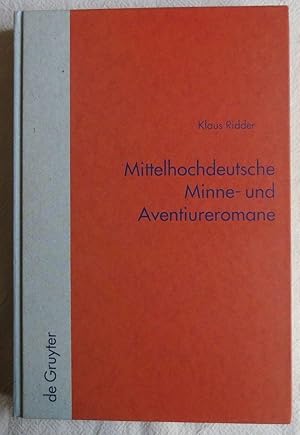 Mittelhochdeutsche Minne- und Aventiureromane : Fiktion, Geschichte und literarische Tradition im...