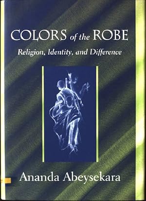 Immagine del venditore per Colors of the Robe: Religion, Identity, and Difference Studies in Comparative Religion venduto da books4less (Versandantiquariat Petra Gros GmbH & Co. KG)