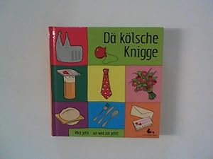Seller image for D klsche Knigge : Wat jeht - un wat nit jeht!. for sale by ANTIQUARIAT FRDEBUCH Inh.Michael Simon