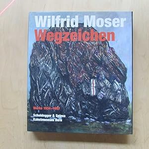 Seller image for Wilfrid Moser - Wegzeichen, Werke 1934 - 1997 for sale by Bookstore-Online