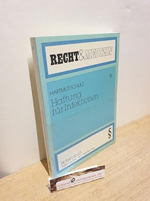 Bild des Verkufers fr Haftung fr Infektionen / Hartmut Schulz / Recht und Medizin ; Bd. 18 zum Verkauf von Roland Antiquariat UG haftungsbeschrnkt