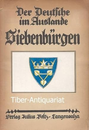 Der Deutsche im Auslande - Siebenbürgen. Für die Jugend zusammengestellt. Aus der Reihe: Der Deut...