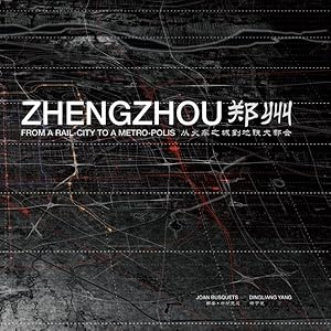 Bild des Verkufers fr Zhengzhou : From Rail-City to Metro-Polis zum Verkauf von GreatBookPrices