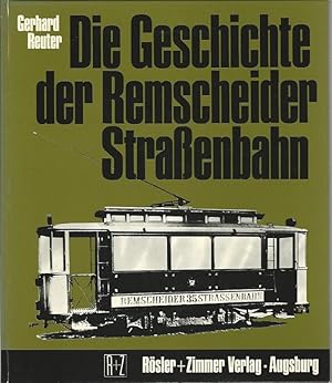 Bild des Verkufers fr Die Geschichte der Remscheider Strassenbahn, der steilsten Adhsionsbahn Deutschlands. zum Verkauf von Lewitz Antiquariat