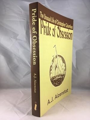 Immagine del venditore per Pride of Obsession: The Unusual Life of Christopher Columbus venduto da Great Expectations Rare Books