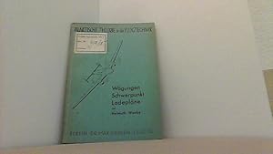 Seller image for Praktische Theorie in der Flugtechnik, Band 7: Wgungen, Schwerpunkt, Ladeplne. for sale by Antiquariat Uwe Berg