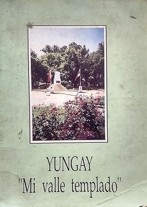 Immagine del venditore per Yungay " Mi valle templado ". Prlogo Otto Cid Herrera venduto da Librera Monte Sarmiento