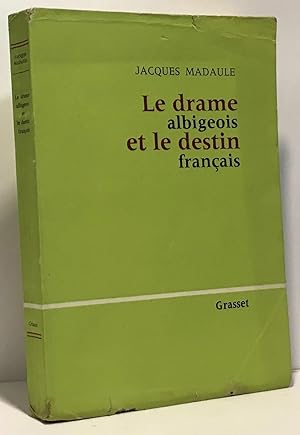 Image du vendeur pour Le drame albigeois et le destin franais mis en vente par crealivres