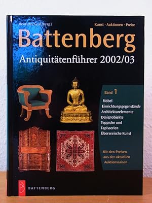 Image du vendeur pour Battenberg Antiquittenfhrer 2002 / 2003. Kunst, Auktionen, Preise. Band 1: Mbel, Einrichtungsgegenstnde, Architekturelemente, Designobjekte, Teppiche und Tapisserien, berseeische Kunst mis en vente par Antiquariat Weber