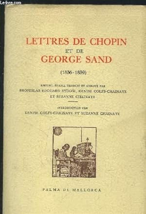 Immagine del venditore per Lettres de Chopin et de George Sand (1836-1839) venduto da Le-Livre