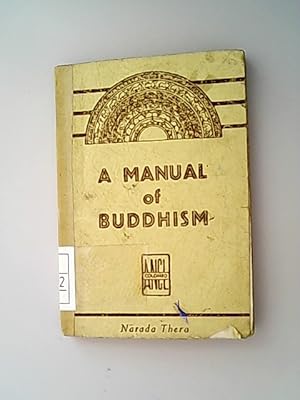 Bild des Verkufers fr A Manual of Buddhism. A Textbook of Buddhism for the S.S.C. (Revised according to the new Syllabus). zum Verkauf von Antiquariat Bookfarm