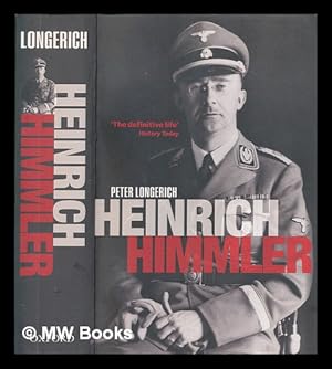 Immagine del venditore per Heinrich Himmler / Peter Longerich ; translated by Jeremy Noakes and Lesley Sharpe venduto da MW Books Ltd.