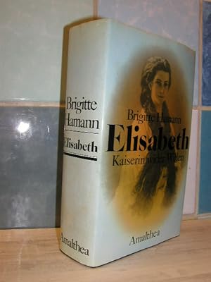 Elisabeth. Kaiserin wider Willen,