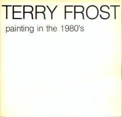 Seller image for Terry Frost - Painting in the 1980's for sale by timkcbooks (Member of Booksellers Association)