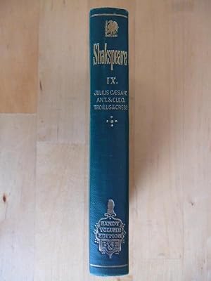 Seller image for The Handy-Volume. Shakspeare. Volume IX. Julius Cesar. Antony and Cleopatra. Troilus and Cressida. for sale by Versandantiquariat Harald Gross