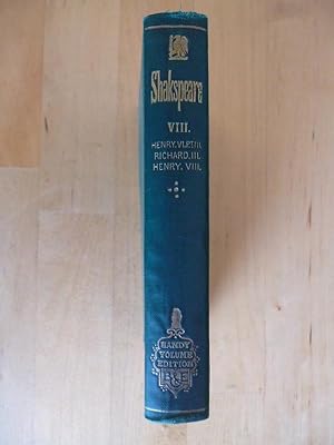 Imagen del vendedor de The Handy-Volume. Shakspeare. Volume VIII. King Henry the Sixth - Part III. King Richard the Third. King Henry the Eighth. a la venta por Versandantiquariat Harald Gross