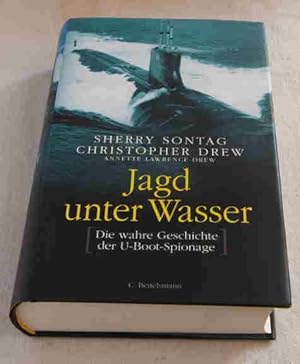 Bild des Verkufers fr Jagd unter Wasser. Die wahre Geschichte der U-Boot-Spionage. Aus dem Amerikan. von Diane von Weltzien zum Verkauf von Antiquariat Robert Loest