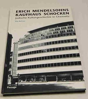 Erich Mendelsohns Kaufhaus Schocken. Jüdische Kulturgeschichte in Chemnitz. Hrsg.: Evang. Forum C...