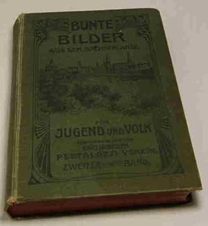Bunte Bilder aus dem Sachsenlande. Für Jugend und Volk. 2. Band. Hrsg.: Sächsischer Pestalozzi-Ve...
