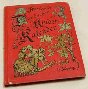 Auerbach s deutscher Kinder-Kalender auf das Jahr 1890. Eine Festgabe für Knaben und Mädchen jede...