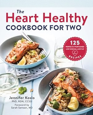 Bild des Verkufers fr Heart Healthy Cookbook for Two : 125 Perfectly Portioned Low-Sodium, Low Fat Recipes zum Verkauf von GreatBookPrices