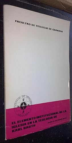 Seller image for El elemento institucional de la Iglesia en la teologa de Karl Barth for sale by Librera La Candela