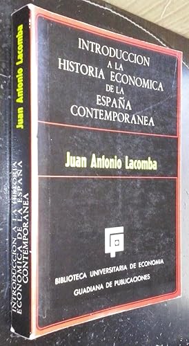 Imagen del vendedor de Introduccin a la historia econmica de la Espaa contempornea a la venta por Librera La Candela