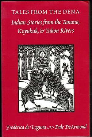 Immagine del venditore per Tales from the Dena Indian Stories from the Tanana, Koyukuk, & Yukon Rivers. venduto da R.G. Watkins Books and Prints