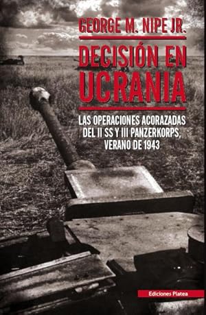 Imagen del vendedor de Decisin en Ucrania las operaciones acorazadas del II SS y III Panzerkorps, verano de 1943 a la venta por Imosver