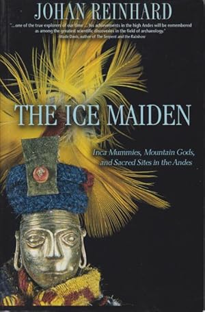 Bild des Verkufers fr THE ICE MAIDEN Inca Mummies, Mountain Gods, and Sacred Sites in the Andes zum Verkauf von Complete Traveller Antiquarian Bookstore