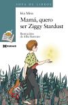 Seller image for Mam, quero ser Ziggy Stardust for sale by Agapea Libros