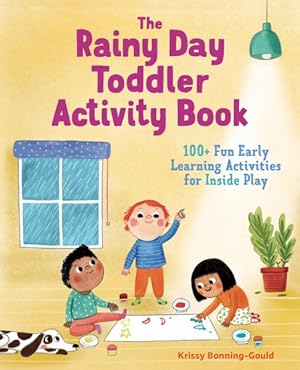 Imagen del vendedor de Rainy Day Toddler Activity Book : 100+ Fun Early Learning Activities for Inside Play a la venta por GreatBookPrices