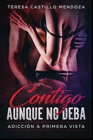 Seller image for Contigo Aunque No Deba.: Adicci -Language: spanish for sale by GreatBookPrices