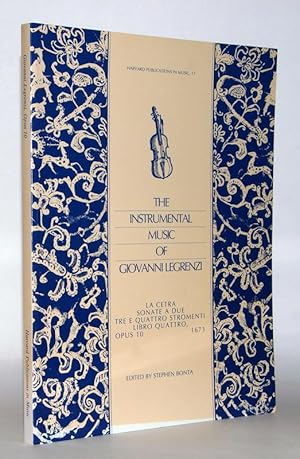 The Instrumental Music of Giovanni Legrenzi. La Cetra. Sonate a due tre e quattro stromenti libro...