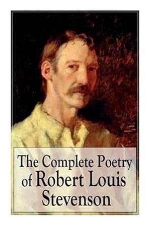 Seller image for The Complete Poetry of Robert Louis Stevenson: A Child's Garden of Verses, Underwoods, Songs of Travel, Ballads and Other Poems for sale by GreatBookPrices