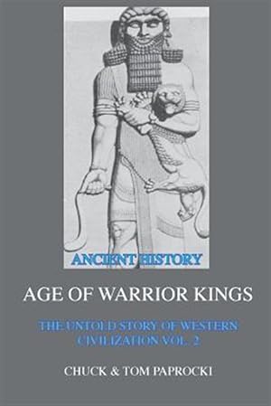 Bild des Verkufers fr The Untold Story of Western Civilization Vol. 2: The Age of Warrior Kings zum Verkauf von GreatBookPrices
