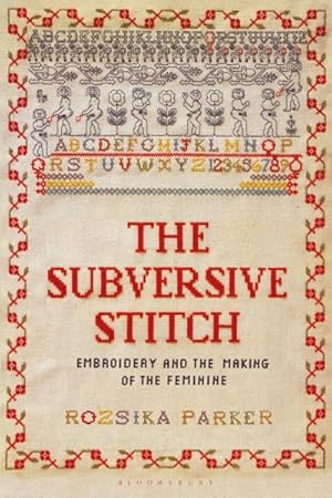 Immagine del venditore per Subversive Stitch : Embroidery and the Making of the Feminine venduto da GreatBookPrices