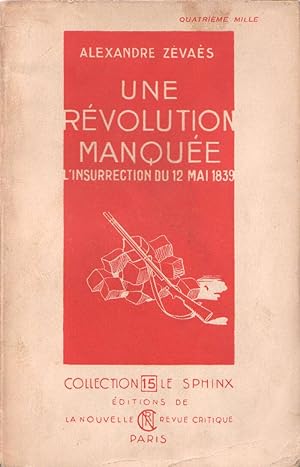 Une Révolution manquée. L'insurrection du 12 mai 1839.