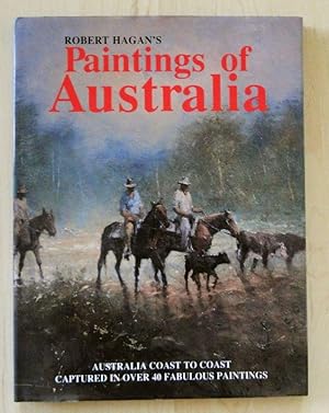 Robert Hagan's Paintings of Australia. Australia Coast to Coast Captured in over 40 Fabulous Pain...