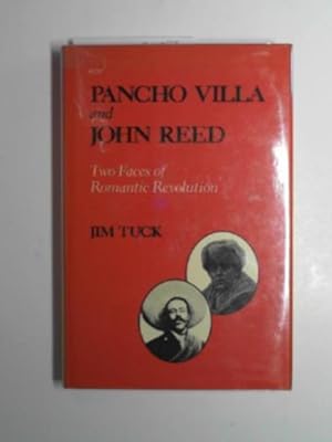 Bild des Verkufers fr Pancho Villa and John Reed: Two faces of romantic revolution zum Verkauf von Cotswold Internet Books