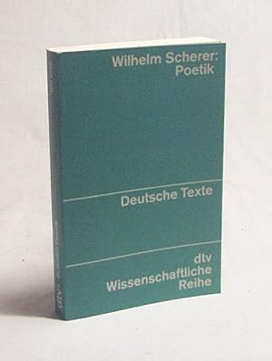 Seller image for Poetik : mit e. Einl. u. Materialien zur Rezeptionsanalyse / Wilhelm Scherer. Hrsg. von Gunter Reiss for sale by Versandantiquariat Buchegger