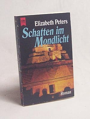 Seller image for Schatten im Mondlicht : Roman / Elizabeth Peters. Aus dem Engl. von Leni Sobez for sale by Versandantiquariat Buchegger