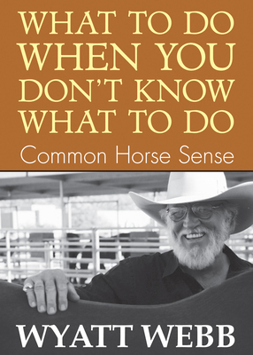 Seller image for What to Do When You Don't Know What to Do: Common Horse Sense (Paperback or Softback) for sale by BargainBookStores